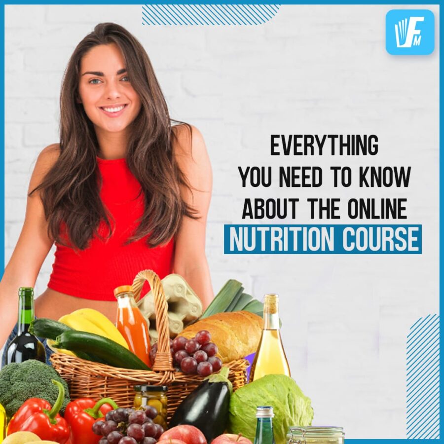 Everything you need to know about Online Nutrition Course Fitness Matters