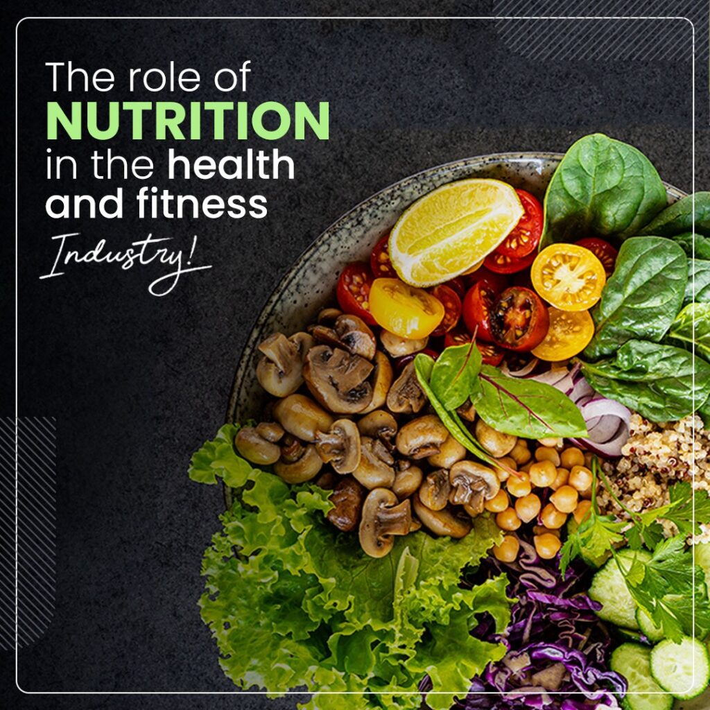 The Role Of Nutrition In The Health And Fitness Industry
