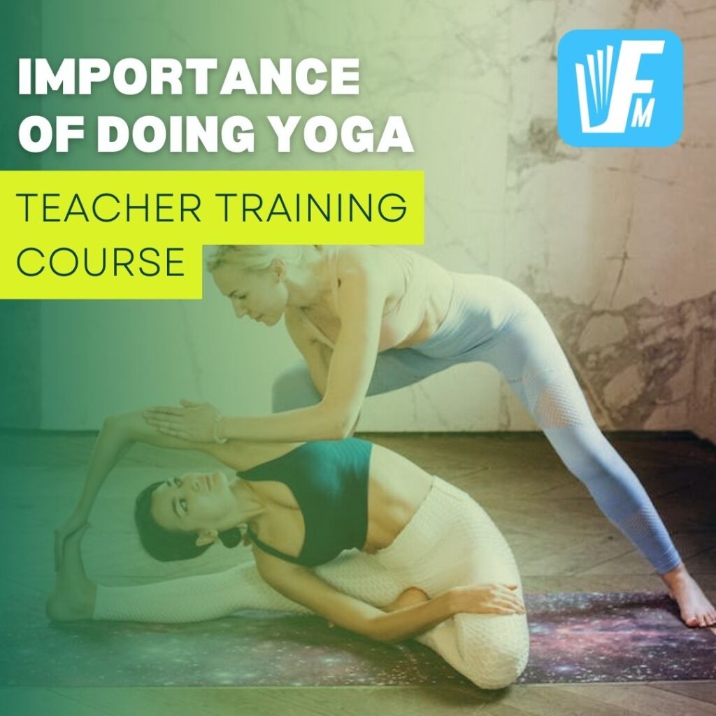 IMPORTANCE OF DOING YOGA TEACHER TRAINING COURSE