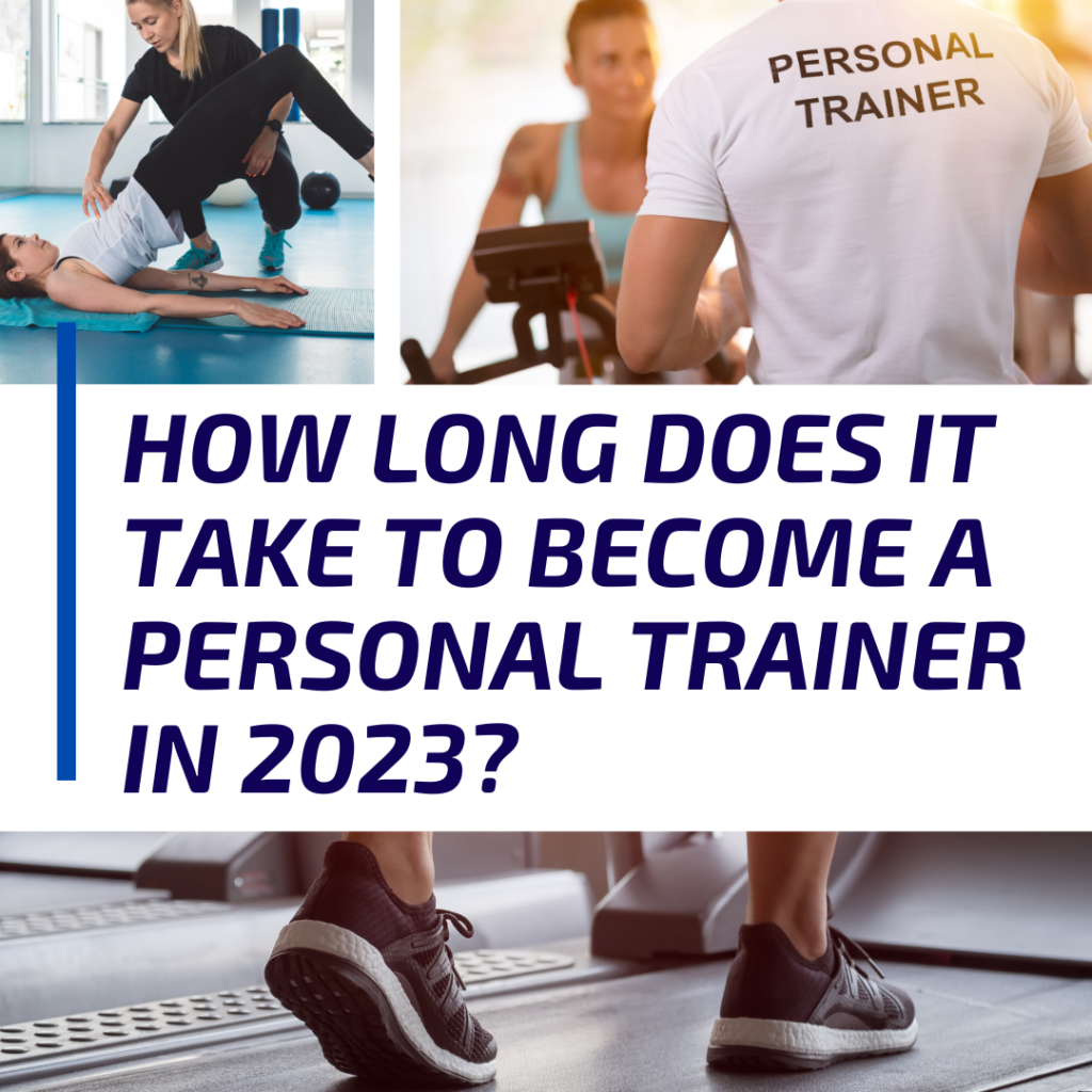 How Long Does It Take To Become A Personal Trainer In 2023?